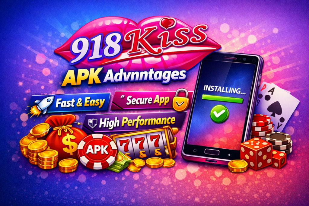 918Kiss Apk advantages